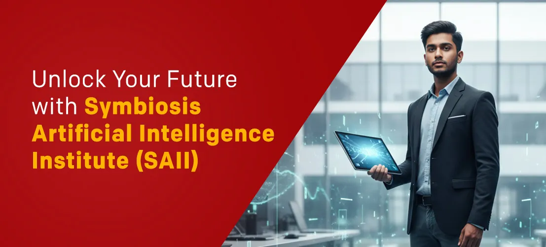 Unlock Your Future with Symbiosis Artificial Intelligence Institute (SAII)
