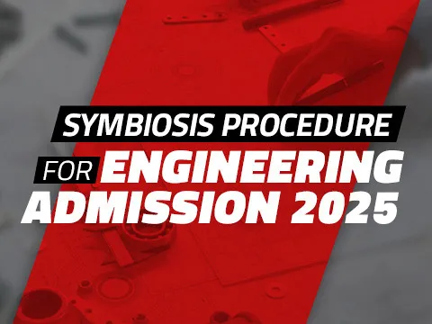Procedure for engineering admission at Symbiosis: Understand in just 7 Mins!