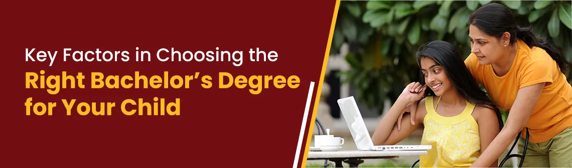Choosing the Right Bachelor’s Degree for Your Child after 12th