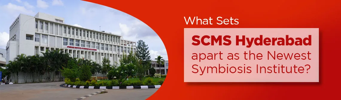 The latest Symbiosis Institute to join the flock, Here’s a look into SCMS, Hyderabad