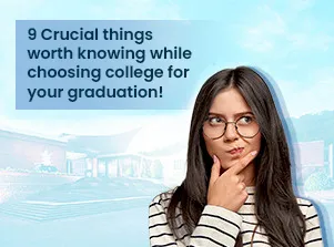 9 Crucial Things to Know when choosing your graduation college!
