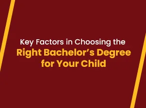 Choosing the Right Bachelor’s Degree for Your Child after 12th